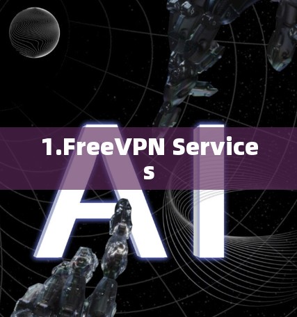 1.FreeVPN Services