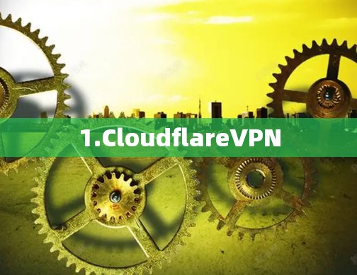 1.CloudflareVPN